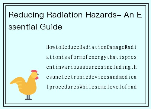 Reducing Radiation Hazards- An Essential Guide